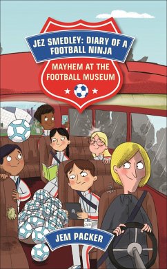 Reading Planet - Jez Smedley: Diary of a Football Ninja: Mayhem at the Football Museum - Level 6: Fiction (Jupiter) (eBook, ePUB) - Packer, Jem