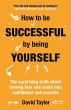 How To Be Successful By Being Yourself... - Bild 1