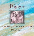 Digger: The Dog Who Went To War (eBook, ePUB)