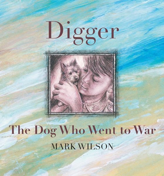 Digger: The Dog Who Went To War (eBook, ePUB)