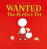 Wanted: The Perfect Pet (eBook, ePUB) Wanted: The Perfect Pet (eBook, ePUB)