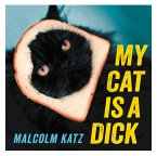 My Cat is a Dick (eBook, ePUB)