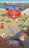 Reading Planet - Jez Smedley: Diary of a Football Ninja: World Championship Wipeout! - Level 8: Fiction (Supernova) (eBook, ePUB) Reading Planet - Jez Smedley: Diary of a Football Ninja: World Championship Wipeout! - Level 8: Fiction (Supernova) (eBook, ePUB)