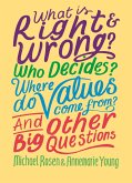 What is Right and Wrong? Who Decides? Where Do Values Come From? And Other Big Questions (eBook, ePUB)