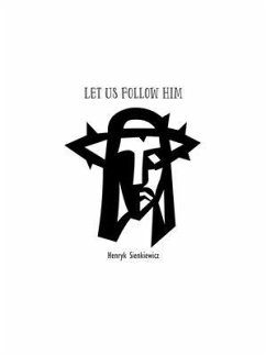 Let Us Follow Him (eBook, ePUB) - Sienkiewicz, Heunryk