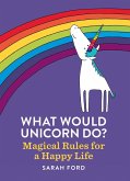 What Would Unicorn Do? (eBook, ePUB)