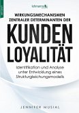 Wirkungsmechanismen zentraler Determinanten der Kundenloyalität (eBook, PDF)