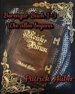 Borengar - Buch 1-3 (eBook, ePUB) - Huber, Patrick