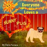 Everyone Loves A Sunny Pug (eBook, ePUB)
