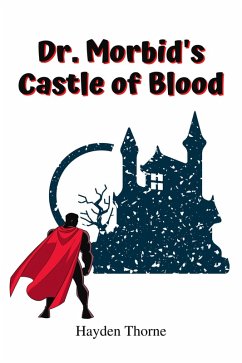 Dr. Morbid's Castle of Blood (Masks) (eBook, ePUB) - Thorne, Hayden