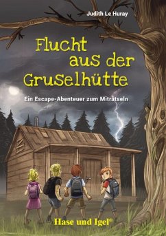 Flucht aus der Gruselhütte - Le Huray, Judith