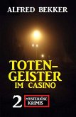 Totengeister im Casino: Zwei mysteriöse Krimis (eBook, ePUB)
