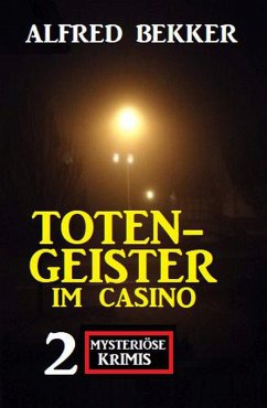 Cover Totengeister im Casino: Zwei mysteriöse Krimis (eBook, ePUB)