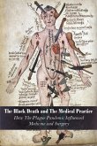 The Black Death and The Medical Practice How The Plague Pandemic Influenced Medicine and Surgery (eBook, ePUB)