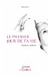 Le premier jour de ta vie (eBook, ePUB) - Bild 1