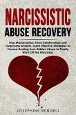 Narcissistic Abuse Recovery: Stop Manipulation, Toxic Relationships and Overcome Anxiety. Learn Effective Strategies to Trauma Healing from Hidden Abuse to Finally Ward Off the Narcissist. (eBook, ePUB)