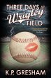 Three Days at Wrigley Field (eBook,... - Bild 1