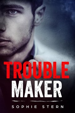 Troublemaker (Bullies of Crescent Academy, #2) (eBook, ePUB) - Stern, Sophie