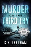 Murder on the Third Try (The Pastor Matt Hayden Mystery Series, #3) (eBook, ePUB) Murder on the Third Try (The Pastor Matt Hayden Mystery Series, #3) (eBook, ePUB)