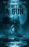 Go Get Me a Gun (eBook, ePUB)