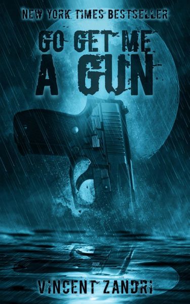 Go Get Me a Gun (eBook, ePUB) Go Get Me a Gun (eBook, ePUB)