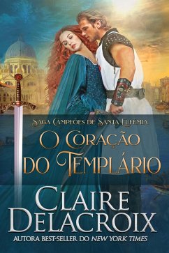 O Coração do Templário (Saga Campeões de Santa Eufêmia, #2) (eBook, ePUB) - Delacroix, Claire