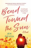 Bend Toward the Sun (eBook, ePUB)