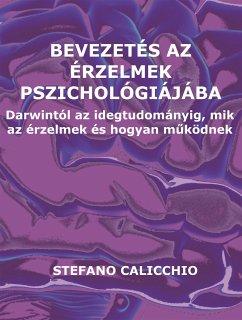 Bevezetés az érzelmek pszichológiájába (eBook, ePUB) - Calicchio, Stefano