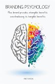 Branding Psychology How Brand Provides Intangible Benefits Overshadowing its Tangible Benefits (eBook, ePUB)