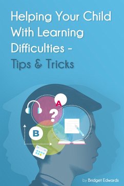 Helping Your Child with Learning Difficulties - Tips and Tricks (eBook, ePUB) - Edwards, Bridget