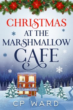 Christmas at the Marshmallow Cafe (eBook, ePUB) - Ward, CP