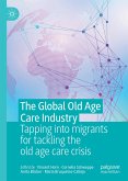 The Global Old Age Care Industry (eBook, PDF)