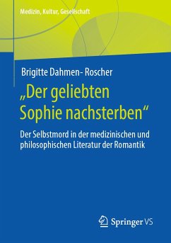 „Der geliebten Sophie nachsterben“ (eBook, PDF) - Dahmen-Roscher, Brigitte
