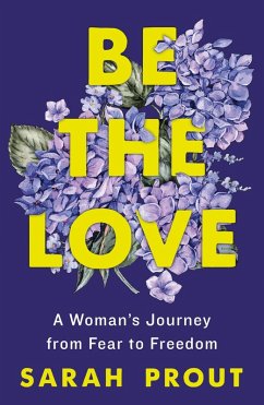 Be the Love (eBook, ePUB) - Prout, Sarah