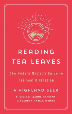 Reading Tea Leaves (eBook, ePUB) - Seer, A Highland Reading Tea Leaves (eBook, ePUB) - Seer, A Highland