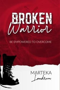 Broken Warrior (eBook, ePUB) - Landrum, Marteka