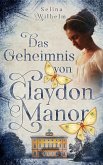 Das Geheimnis von Claydon Manor (eBook, ePUB)