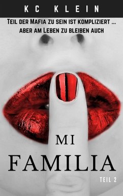 Mi Familia - Teil 2 (Verheiratet mit der Mafia, #2) (eBook, ePUB) - Klein, Kc