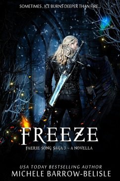 Freeze (Faerie Song Saga, #3) (eBook, ePUB) - Barrow-Belisle, Michele