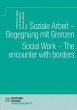 Soziale Arbeit - Begegnung mit Grenzen.... - Bild 1