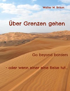 Über Grenzen gehen - Braun, Walter W.