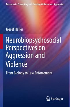 Neurobiopsychosocial Perspectives on Aggression and Violence - Haller, József