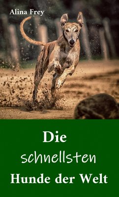 Die schnellsten Hunde der Welt (eBook, ePUB) - Frey, Alina