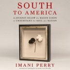 South to America Lib/E: A Journey Below the Mason-Dixon to Understand the Soul of a Nation