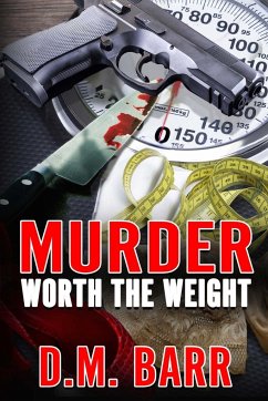 Murder Worth the Weight - Barr, D M