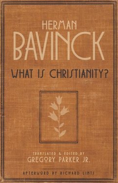 What Is Christianity? - Bavinck, Herman