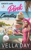 Ghosts and Pink Candles: A Paranormal Cozy Mystery