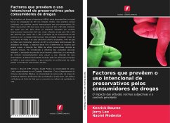 Factores que prevêem o uso intencional de preservativos pelos consumidores de drogas - Bourne, Kenrick;Lee, Jerry;Modeste, Naomi
