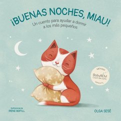 Buenas Noches Miau: Un Cuento Para Ayudar a Dormir a Los Más Pequeños / Good Nig Ht, Meow - Sesé, Olga