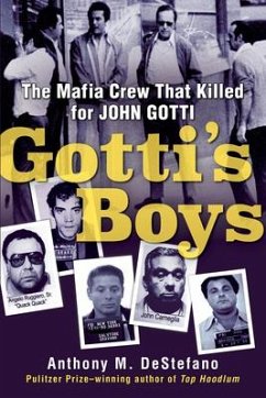 Gotti's Boys: The Mafia Crew That Killed for John Gotti - Destefano, Anthony M.